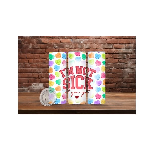 I'm not sick of you yet Tumbler - Picture 1 of 1